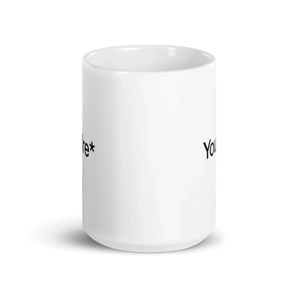 You're* Mug