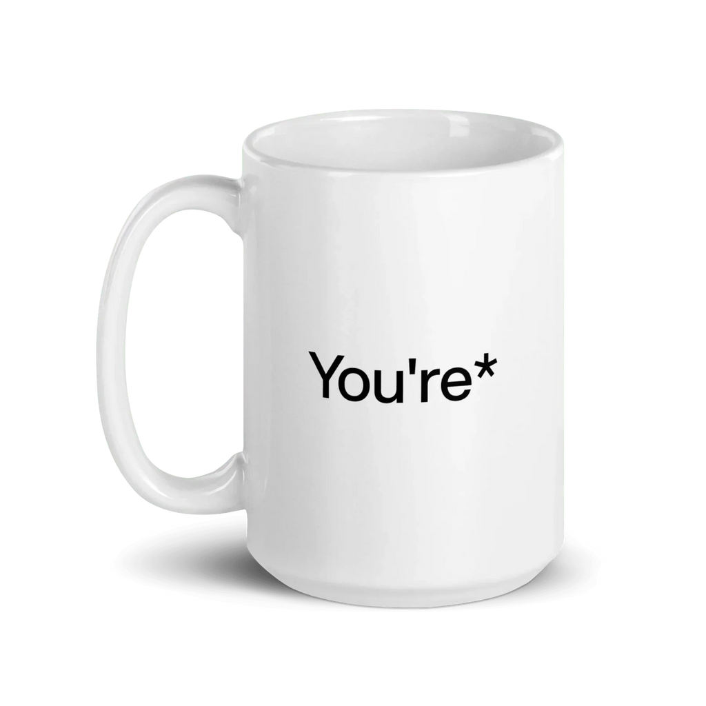 You're* Mug