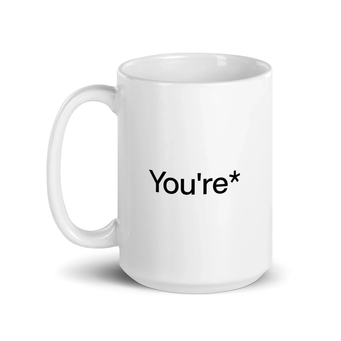 You're* Mug
