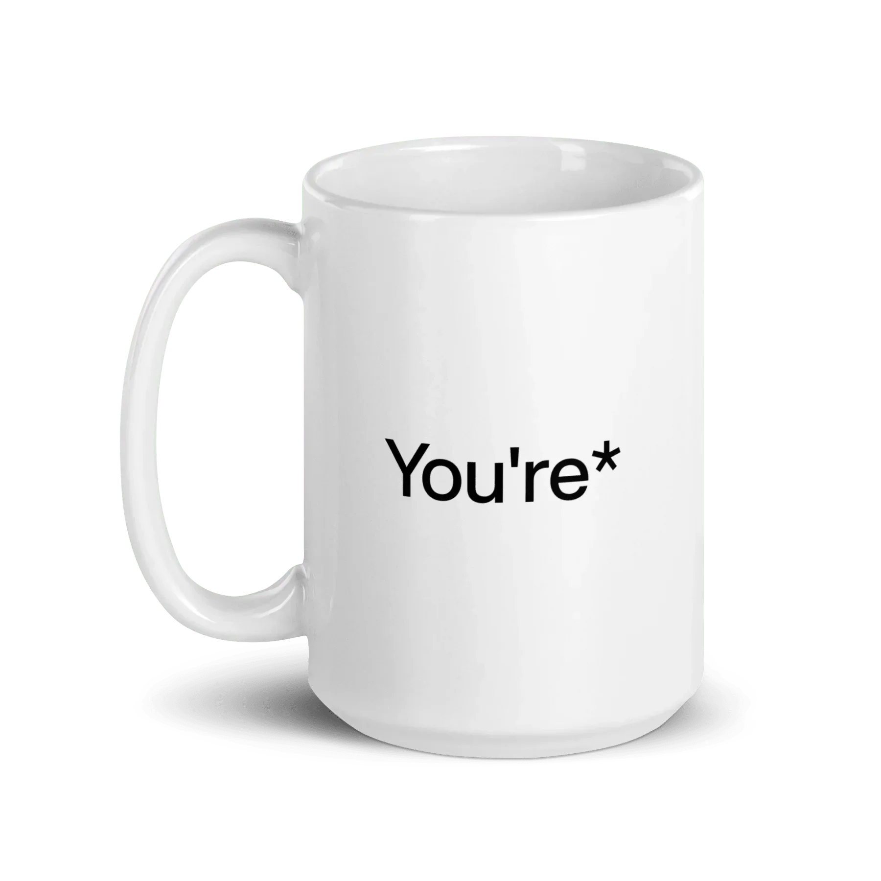 You're* Mug