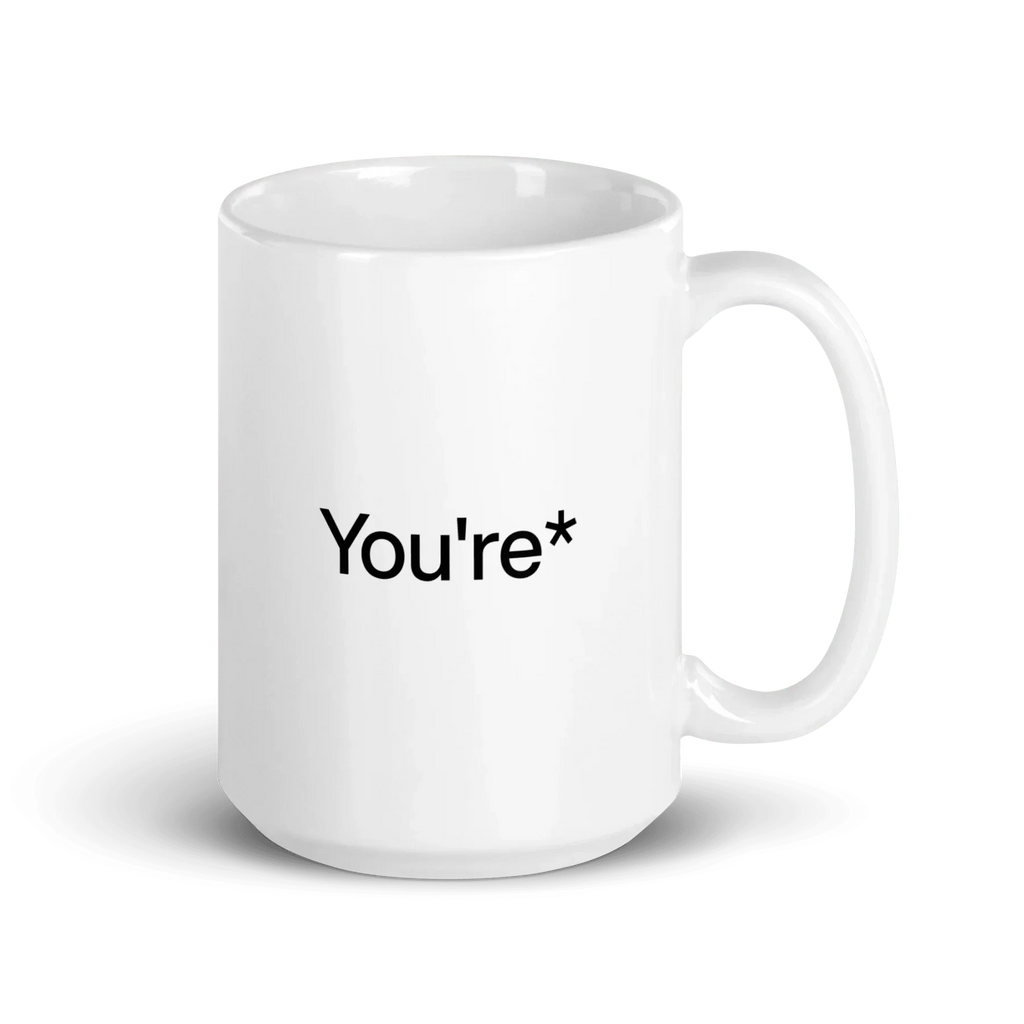 You're* Mug