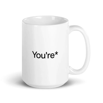 You're* Mug